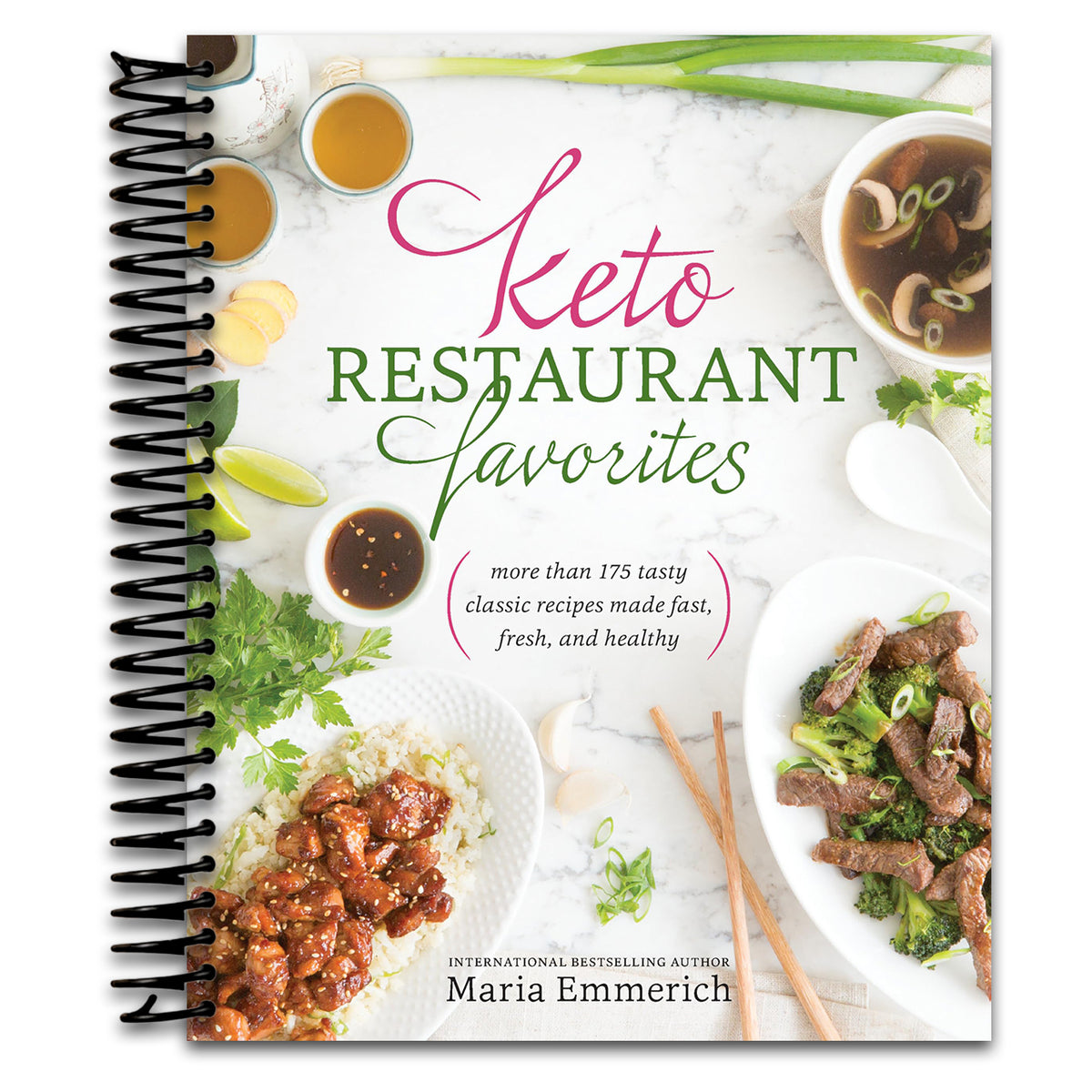 Keto Restaurant Favorites: More than 175 Tasty Classic Recipes Made Fast, Fresh, and Healthy (Spiral bound)