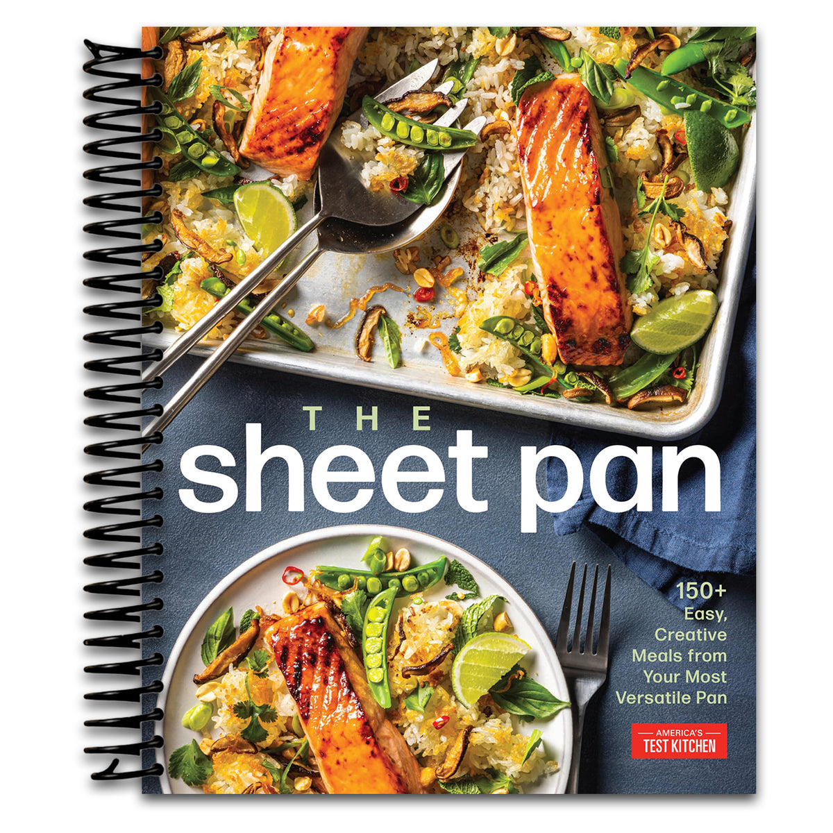 The Sheet Pan: 150+ Easy, Creative Meals from Your Most Versatile Pan (Spiral bound)