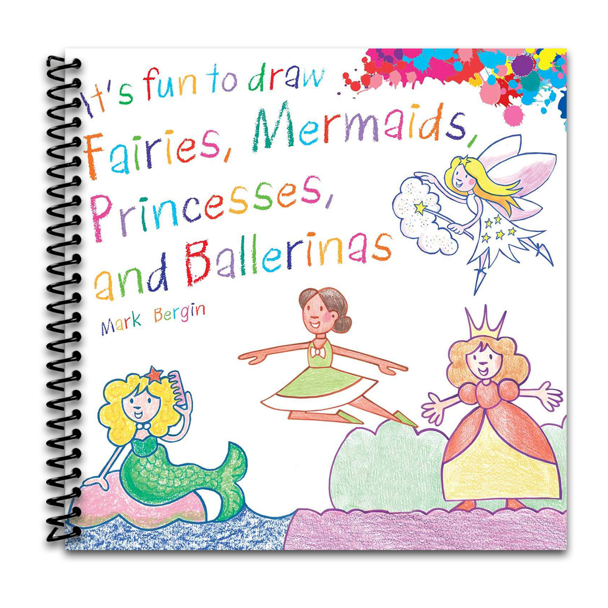 It's Fun to Draw Fairies, Mermaids, Princesses, and Ballerinas (Spiral bound) Happy Coil spiral bound book