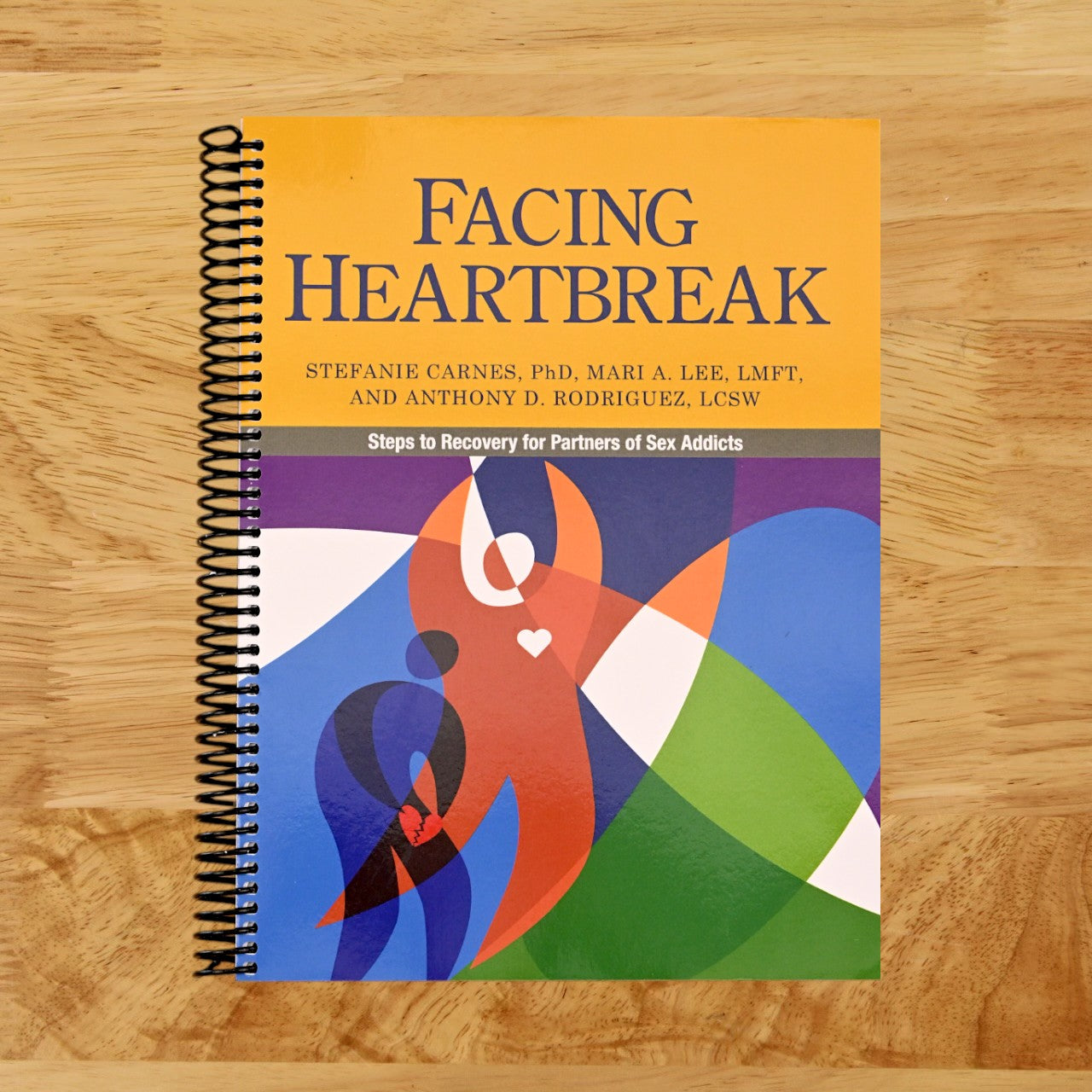 Facing Heartbreak: Steps to Recovery for Partners of Sex Addicts (Spiral bound)
