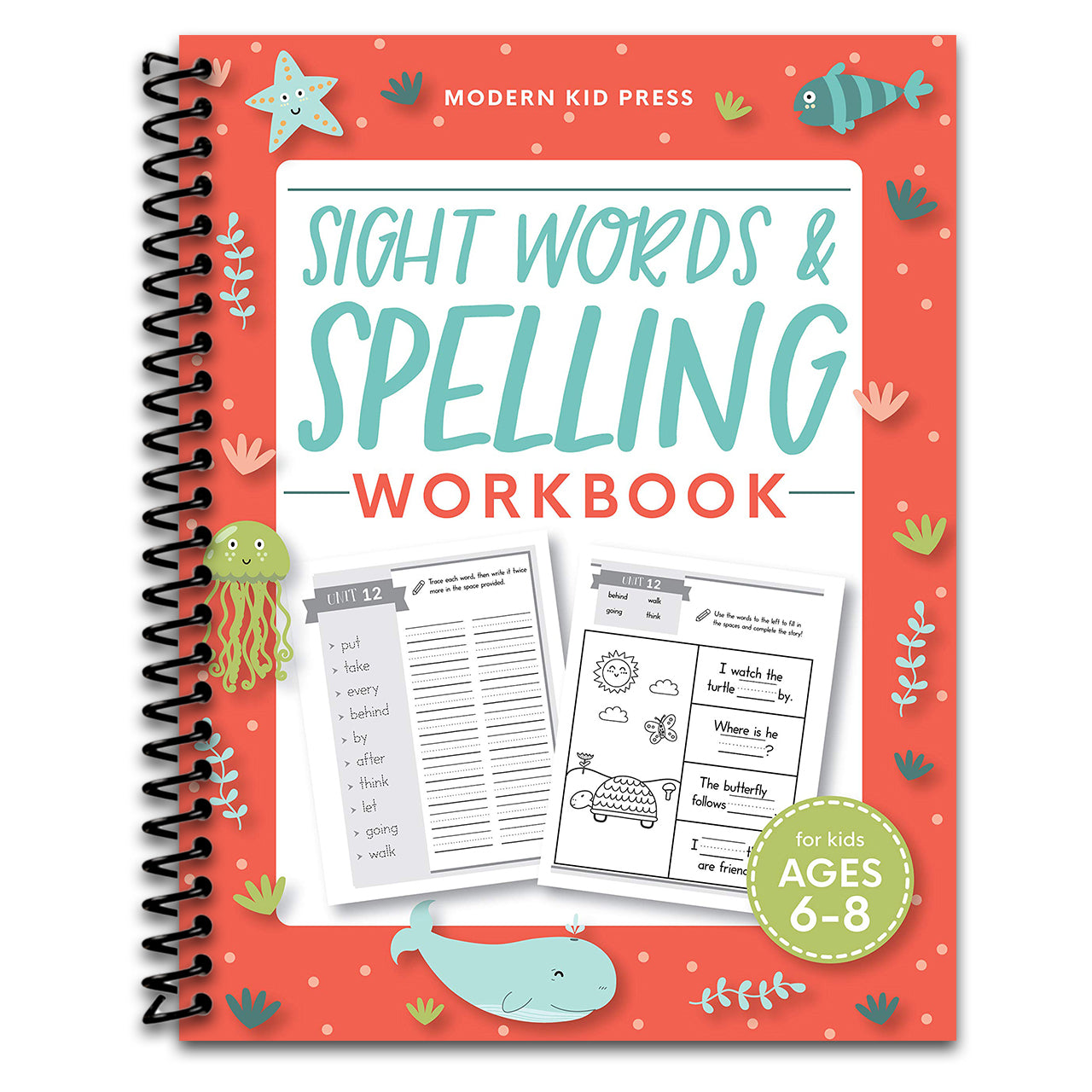 Sight Words and Spelling Workbook for Kids Ages 6-8: Learn to Write and Spell Essential Words | Kindergarten Workbook, 1st Grade Workbook and 2nd Grade Workbook | Reading & Phonics Activities + Worksheets (Spiral bound)