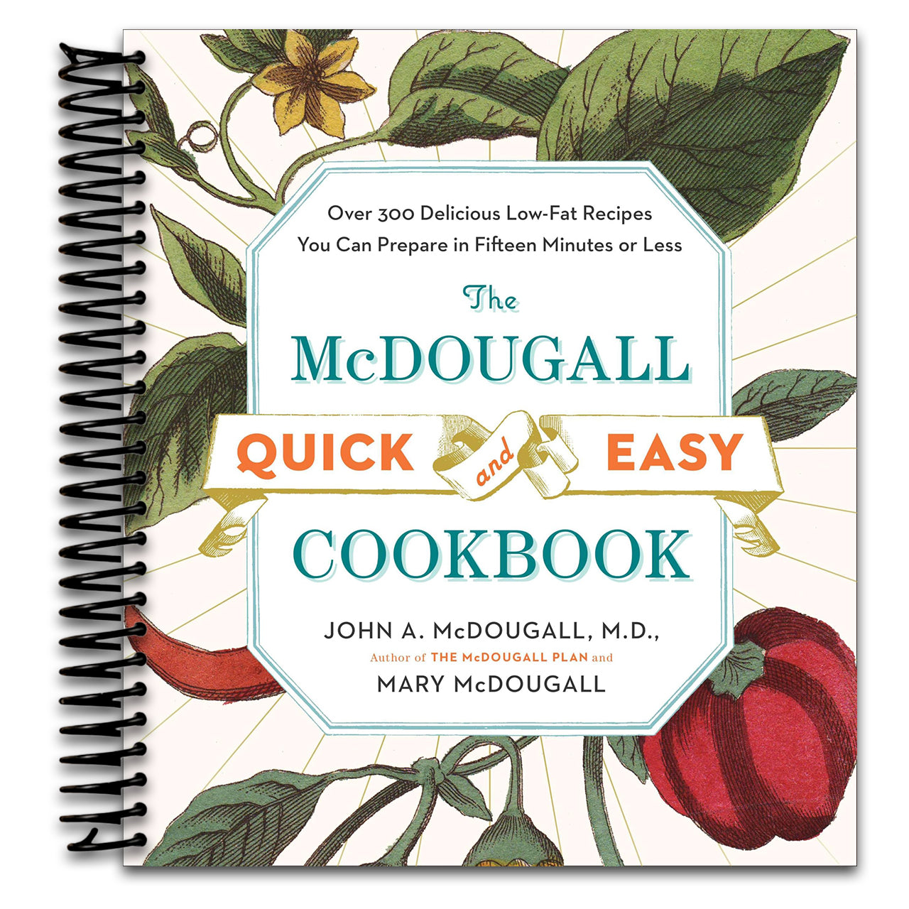 The McDougall Quick and Easy Cookbook: Over 300 Delicious Low-Fat Recipes You Can Prepare in Fifteen Minutes or Less (Spiral bound)