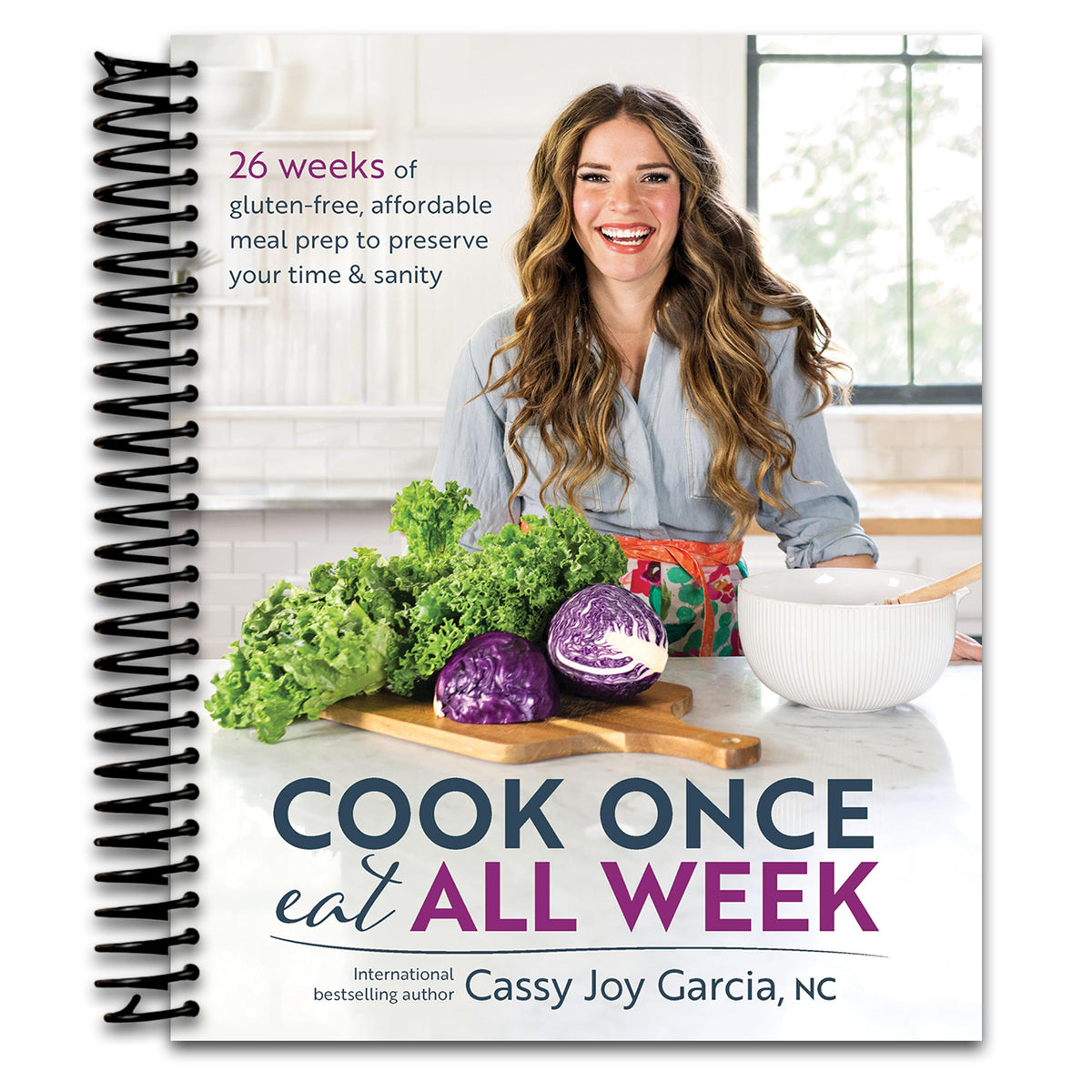 Cook Once, Eat All Week: 26 Weeks of Gluten-Free, Affordable Meal Prep to Preserve Your Time & Sanity (Spiral bound) Happy Coil spiral bound book
