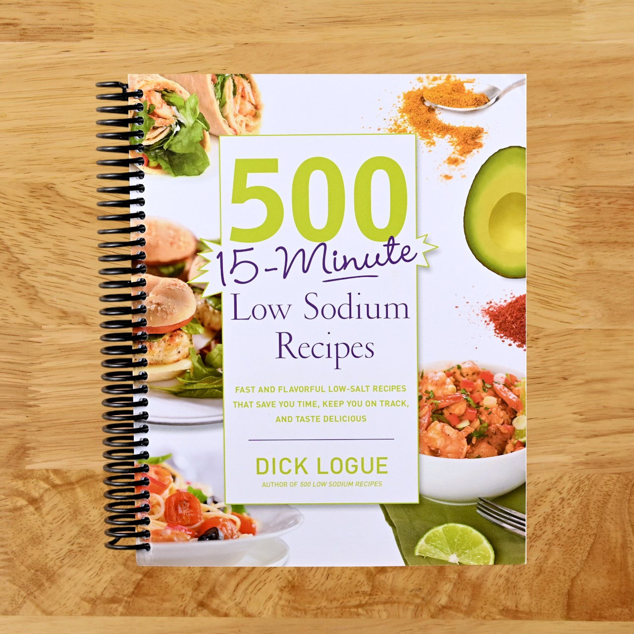 500 15-Minute Low Sodium Recipes: Fast and Flavorful Low-Salt Recipes that Save You Time, Keep You on Track, and Taste Delicious