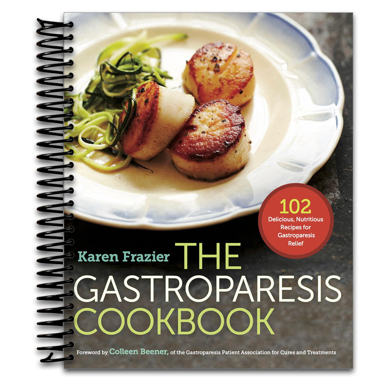 The Gastroparesis Cookbook: 102 Delicious, Nutritious Recipes for Gastroparesis Relief (Spiral bound) Happy Coil spiral bound book