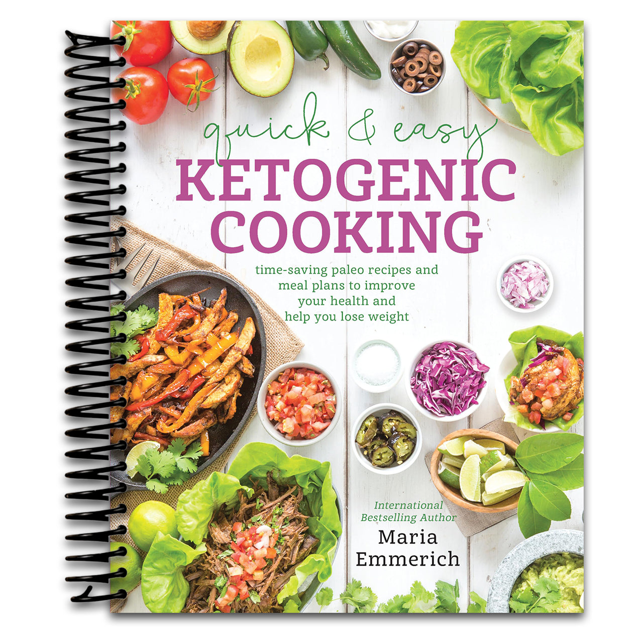 Quick & Easy Ketogenic Cooking: Time-Saving Paleo Recipes and Meal Plans to Improve Your Health and Help You Lose Weight (Spiral bound)