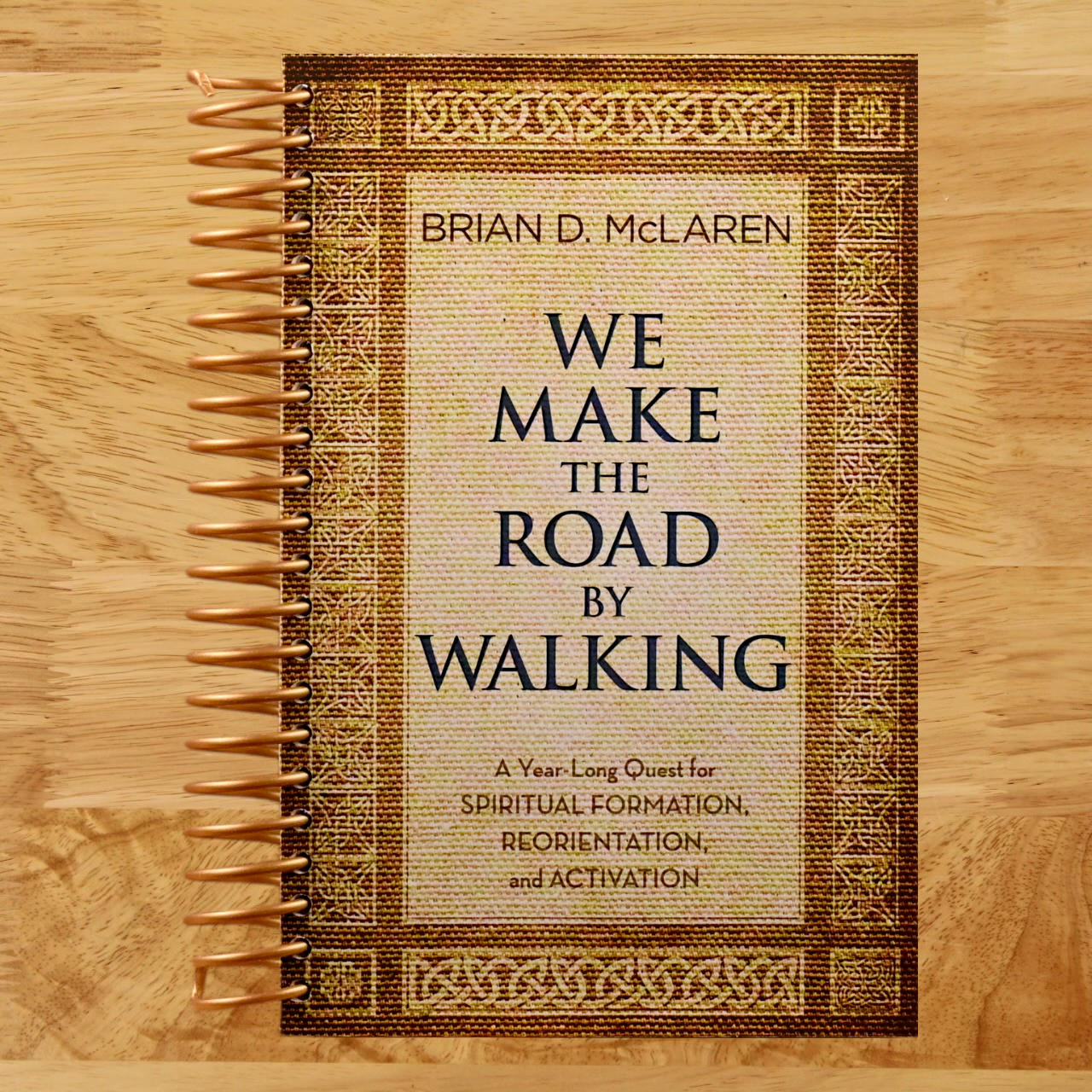 We Make the Road by Walking: A Year-Long Quest for Spiritual Formation, Reorientation, and Activation (Spiral bound) Happy Coil spiral bound book