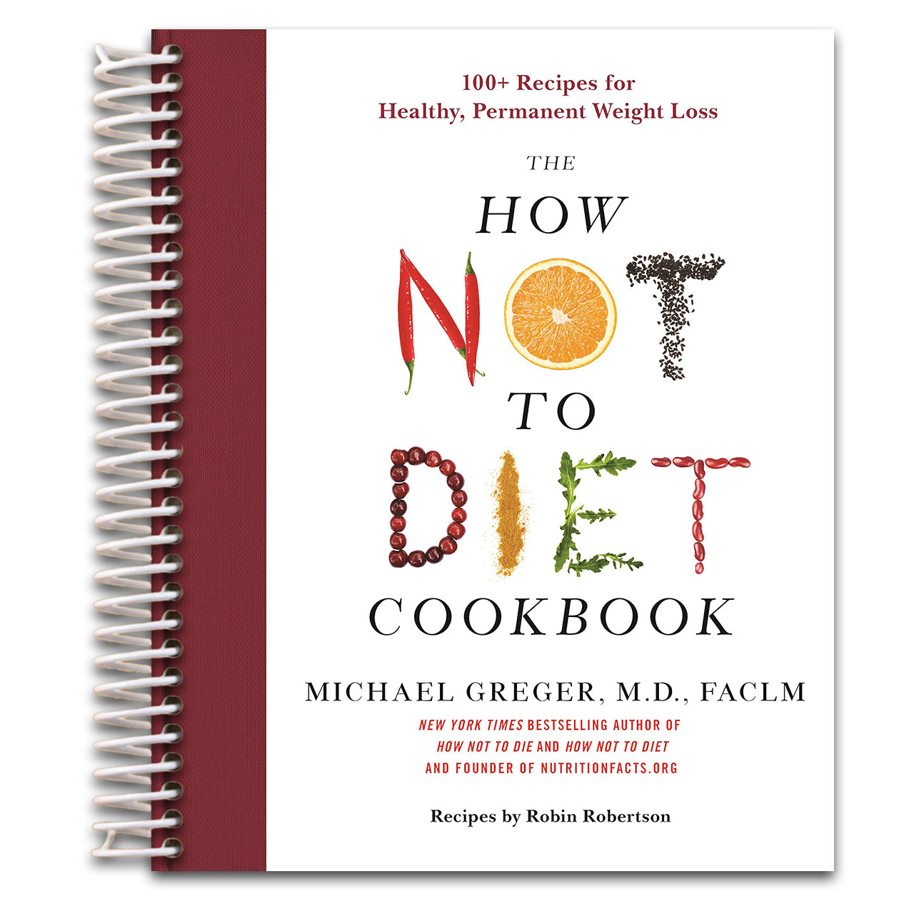 The How Not to Diet Cookbook: 100+ Recipes for Healthy, Permanent Weight Loss
