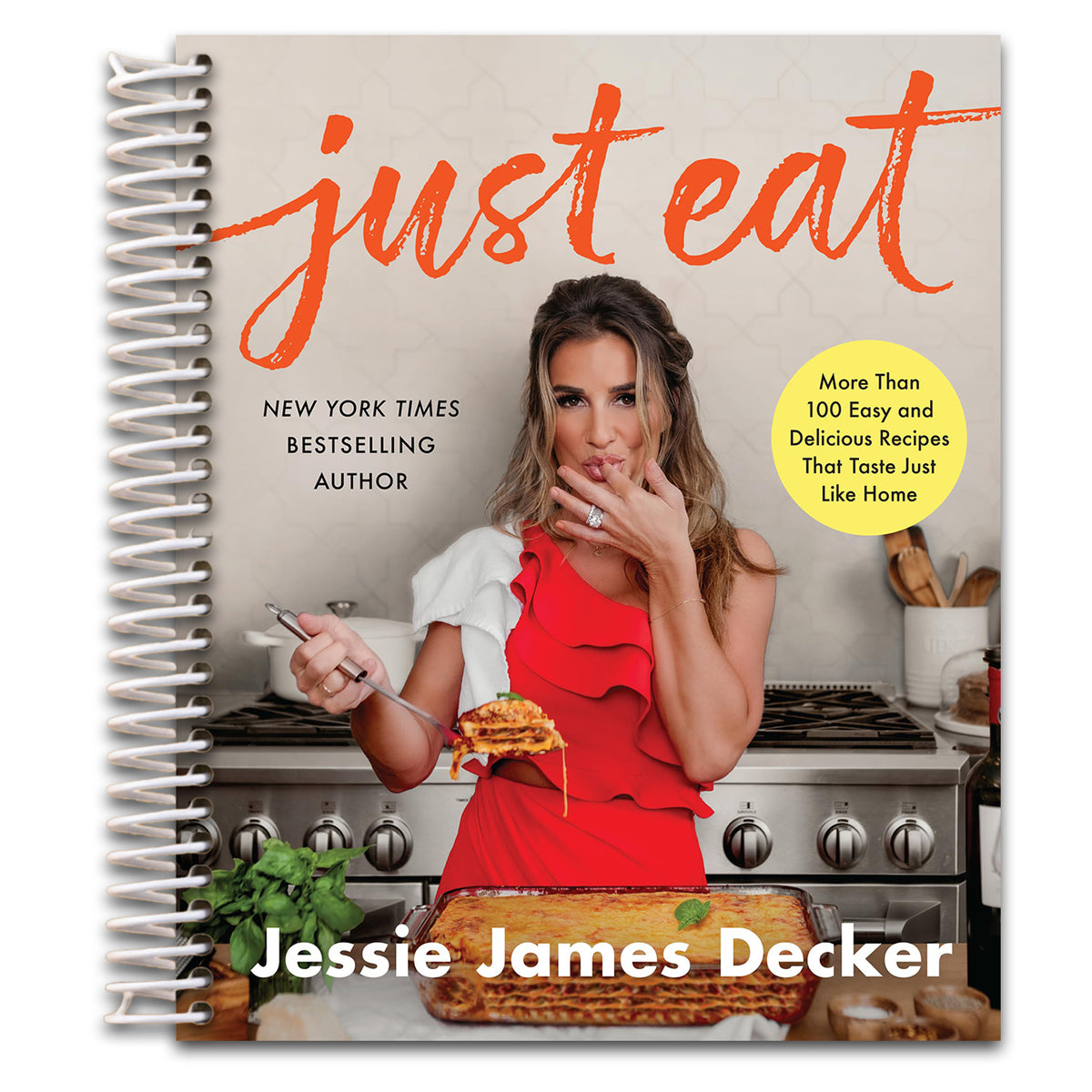 Just Eat: More Than 100 Easy and Delicious Recipes That Taste Just Like Home
