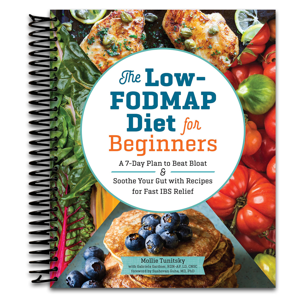 The Low-FODMAP Diet for Beginners: A 7-Day Plan to Beat Bloat and Soothe Your Gut with Recipes for Fast IBS Relief (Spiral bound)