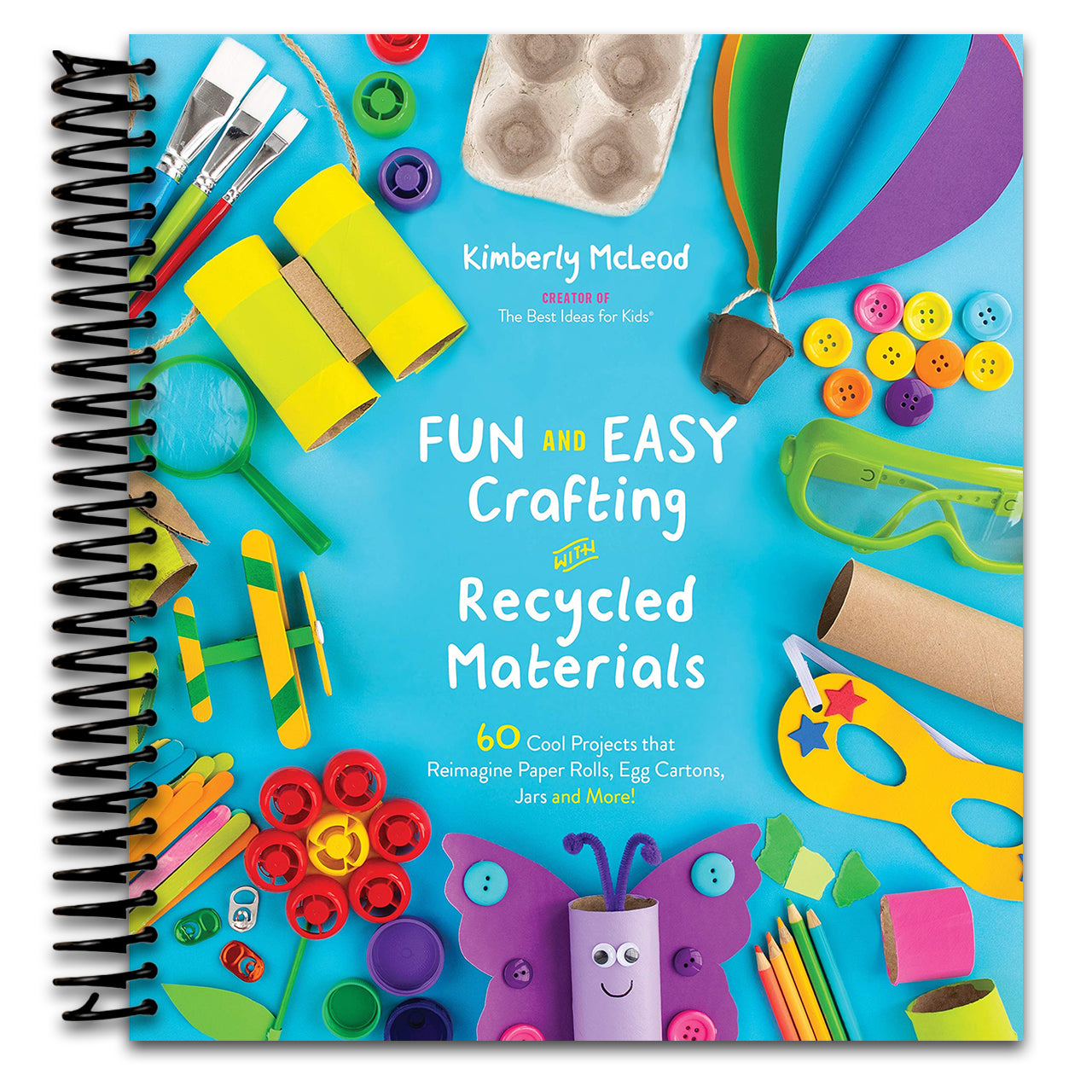 Fun and Easy Crafting with Recycled Materials: 60 Cool Projects that Reimagine Paper Rolls, Egg Cartons, Jars and More! (Spiral bound) Happy Coil spiral bound book