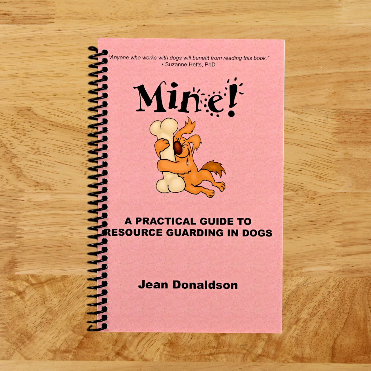 Mine! A Practical Guide to Resource Guarding in Dogs (Spiral bound)