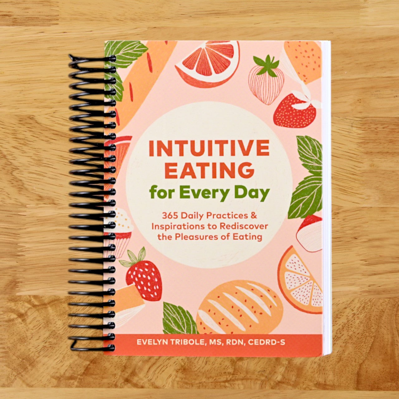 Intuitive Eating for Every Day: 365 Daily Practices & Inspirations to Rediscover the Pleasures of Eating
