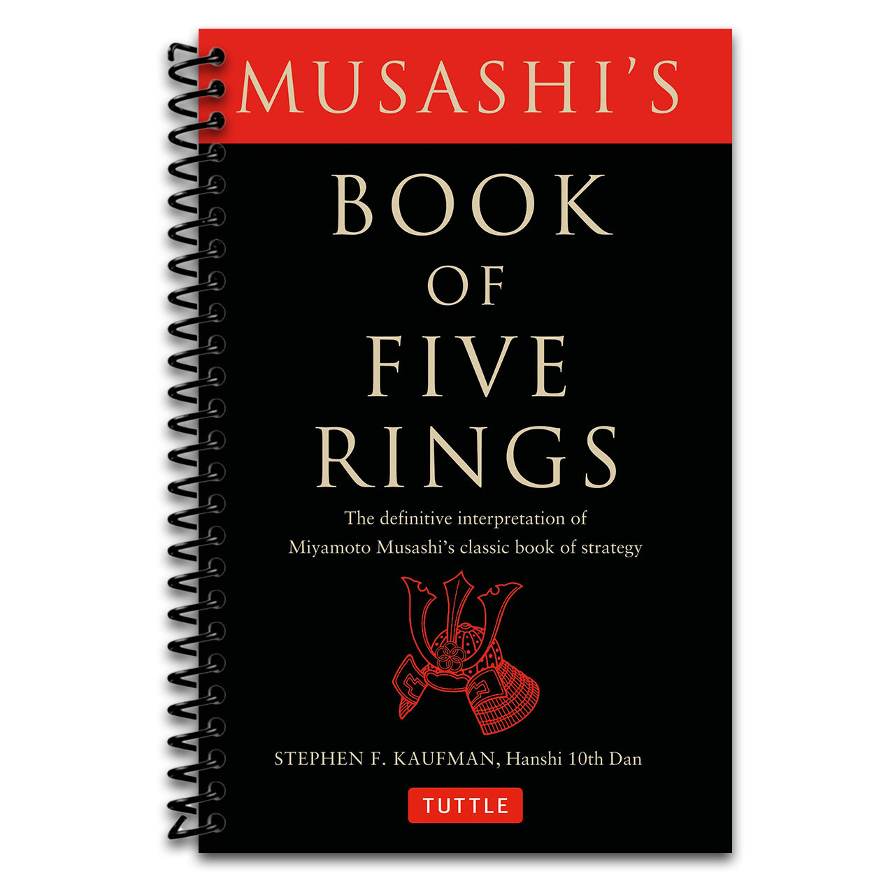Musashi's Book of Five Rings: The Definitive Interpretation of Miyamoto Musashi's Classic Book of Strategy (Spiral bound) Happy Coil spiral bound book