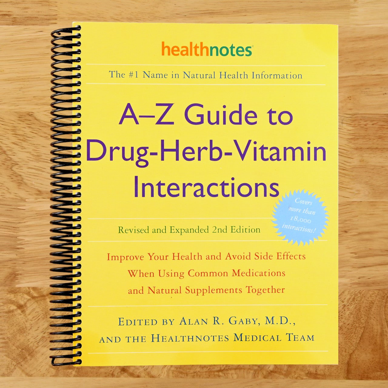 A-Z Guide to Drug-Herb-Vitamin Interactions Revised and Expanded 2nd Edition: Improve Your Health and Avoid Side Effects When Using Common Medications and Natural Supplements Together (Spiral bound)