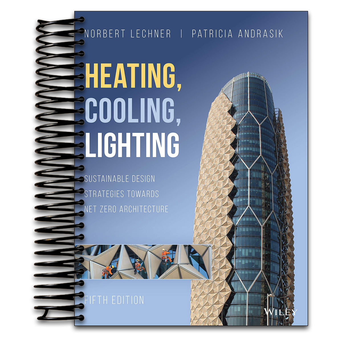 Heating, Cooling, Lighting: Sustainable Design Strategies Towards Net Zero Architecture (Spiral bound)