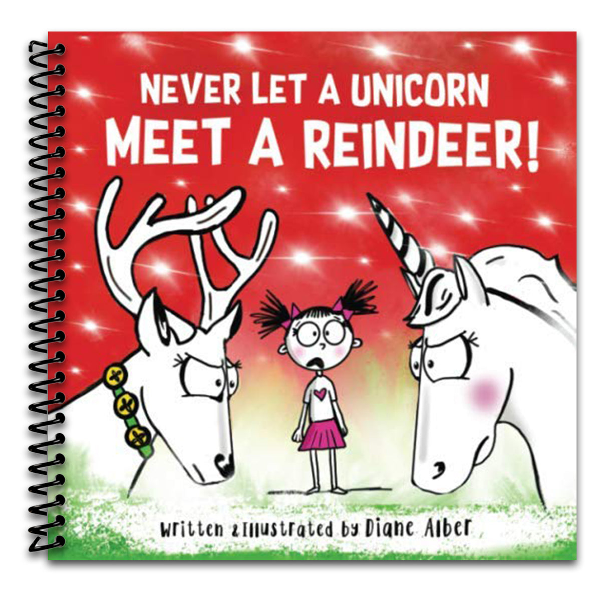 Never Let A Unicorn Meet A Reindeer! (Funny Unicorn Picture Book series For Ages 4-8) (Spiral bound)