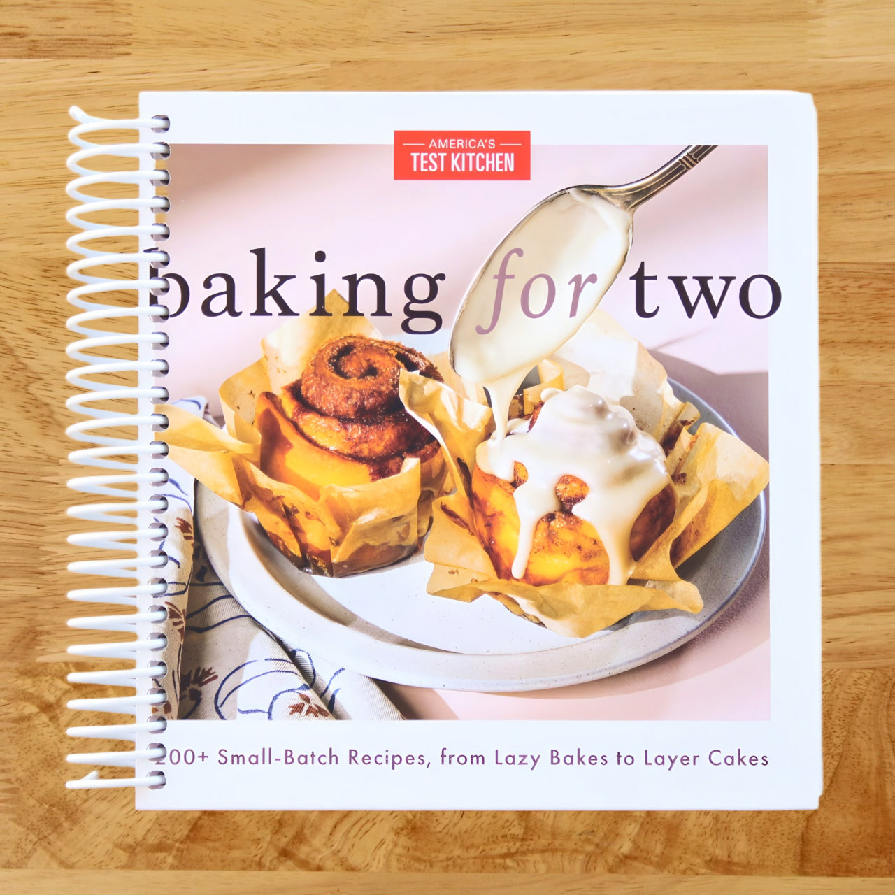 Baking for Two: 200+ Small-Batch Recipes, from Lazy Bakes to Layer Cakes