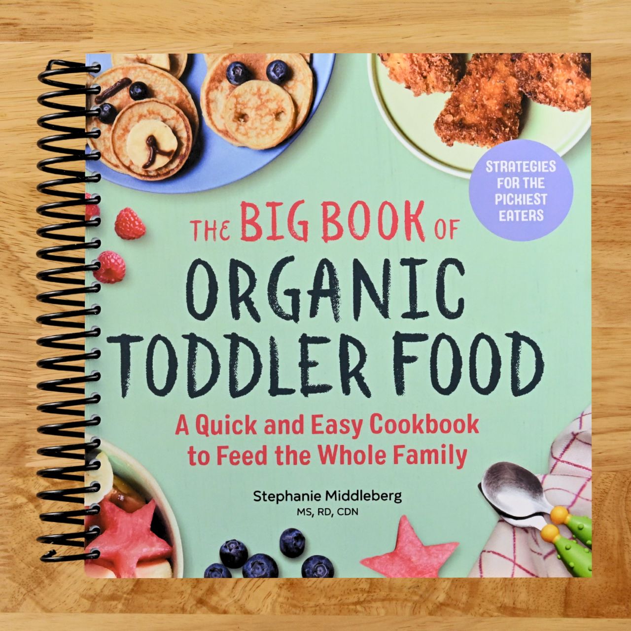 The Big Book of Organic Toddler Food: A Quick and Easy Cookbook to Feed the Whole Family (Organic Foods for Baby and Toddler) (Spiral bound) Happy Coil spiral bound book