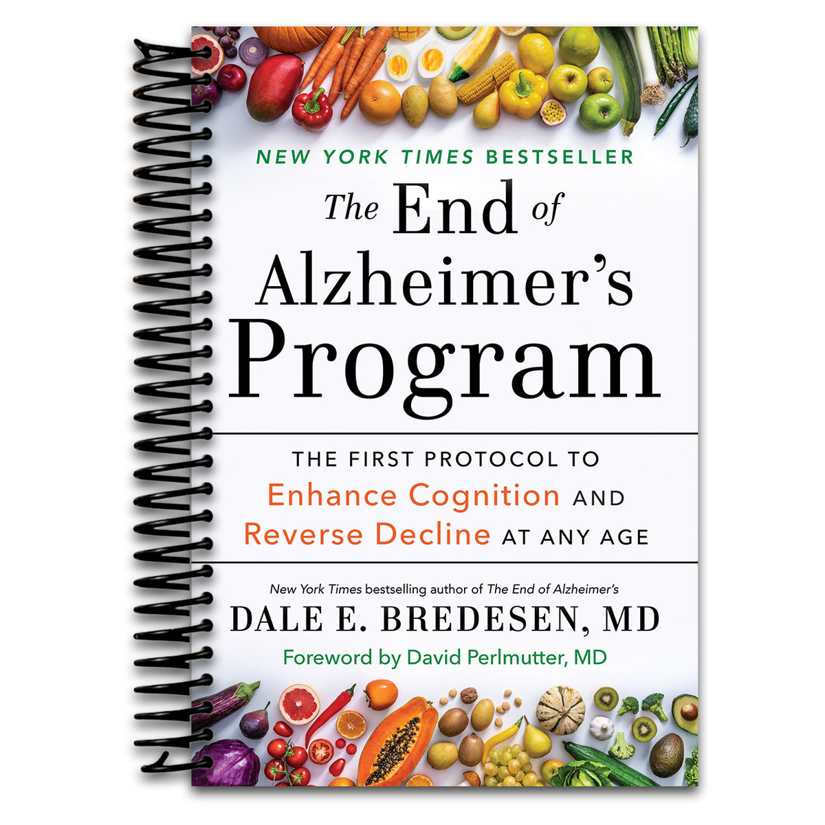 The End of Alzheimer's Program: The First Protocol to Enhance Cognition and Reverse Decline at Any Age (Spiral bound)