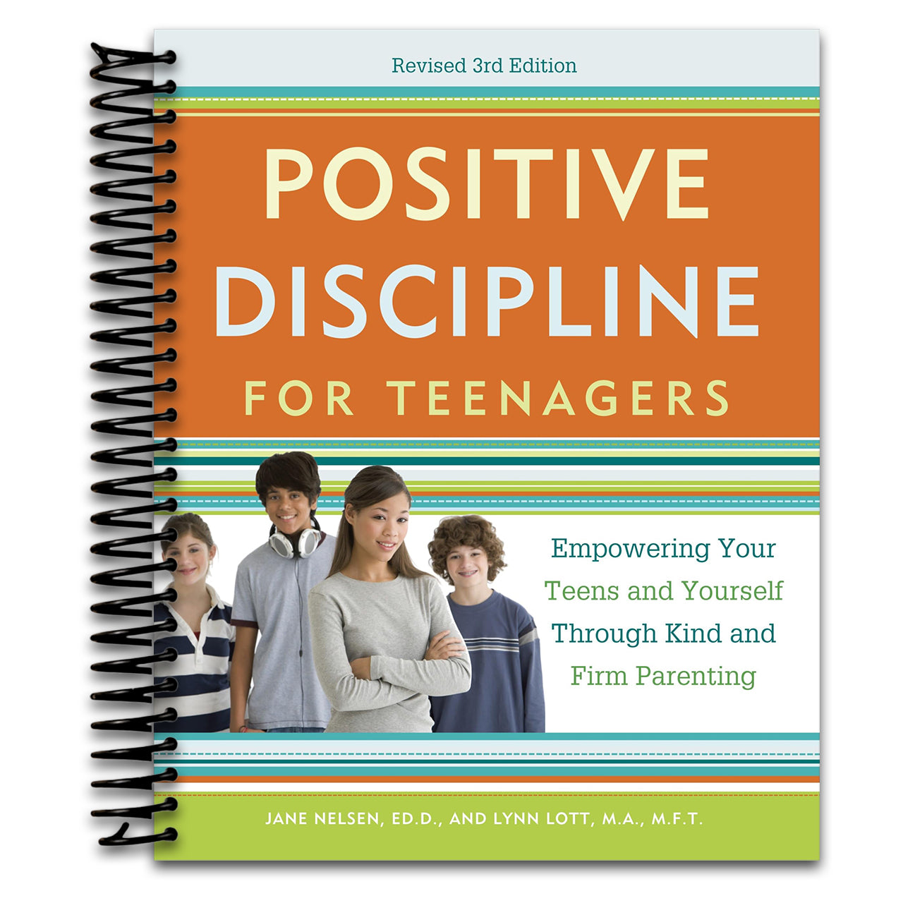 Positive Discipline for Teenagers, Revised 3rd Edition: Empowering Your Teens and Yourself Through Kind and Firm Parenting (Spiral bound)