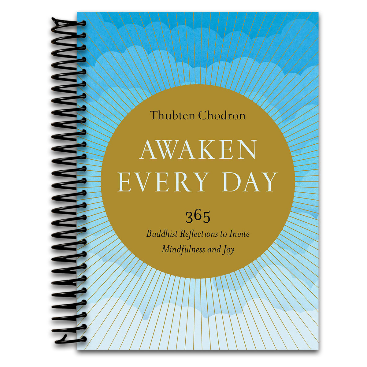 Awaken Every Day: 365 Buddhist Reflections to Invite Mindfulness and Joy (Spiral bound)