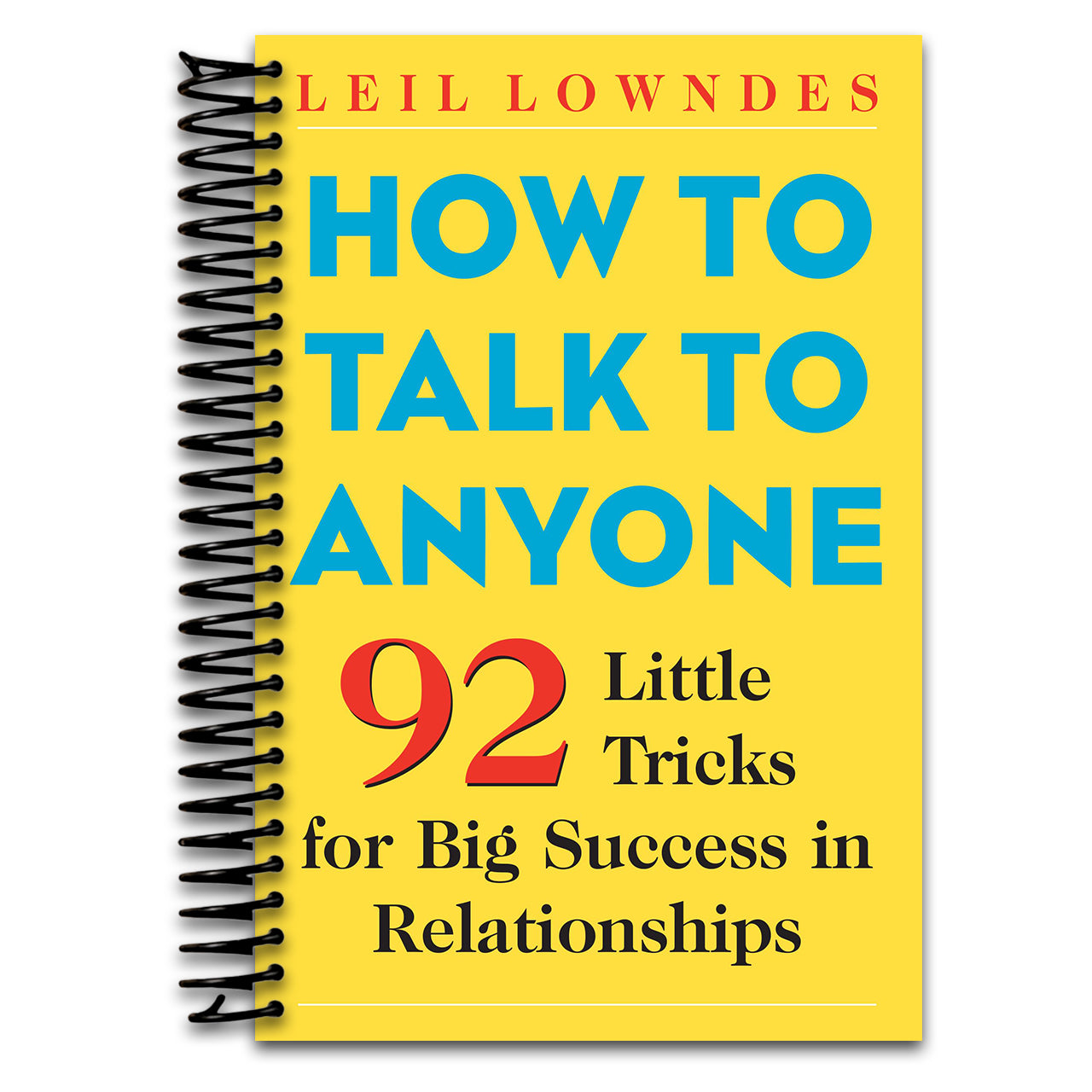 How to Talk to Anyone: 92 Little Tricks for Big Success in Relationships
