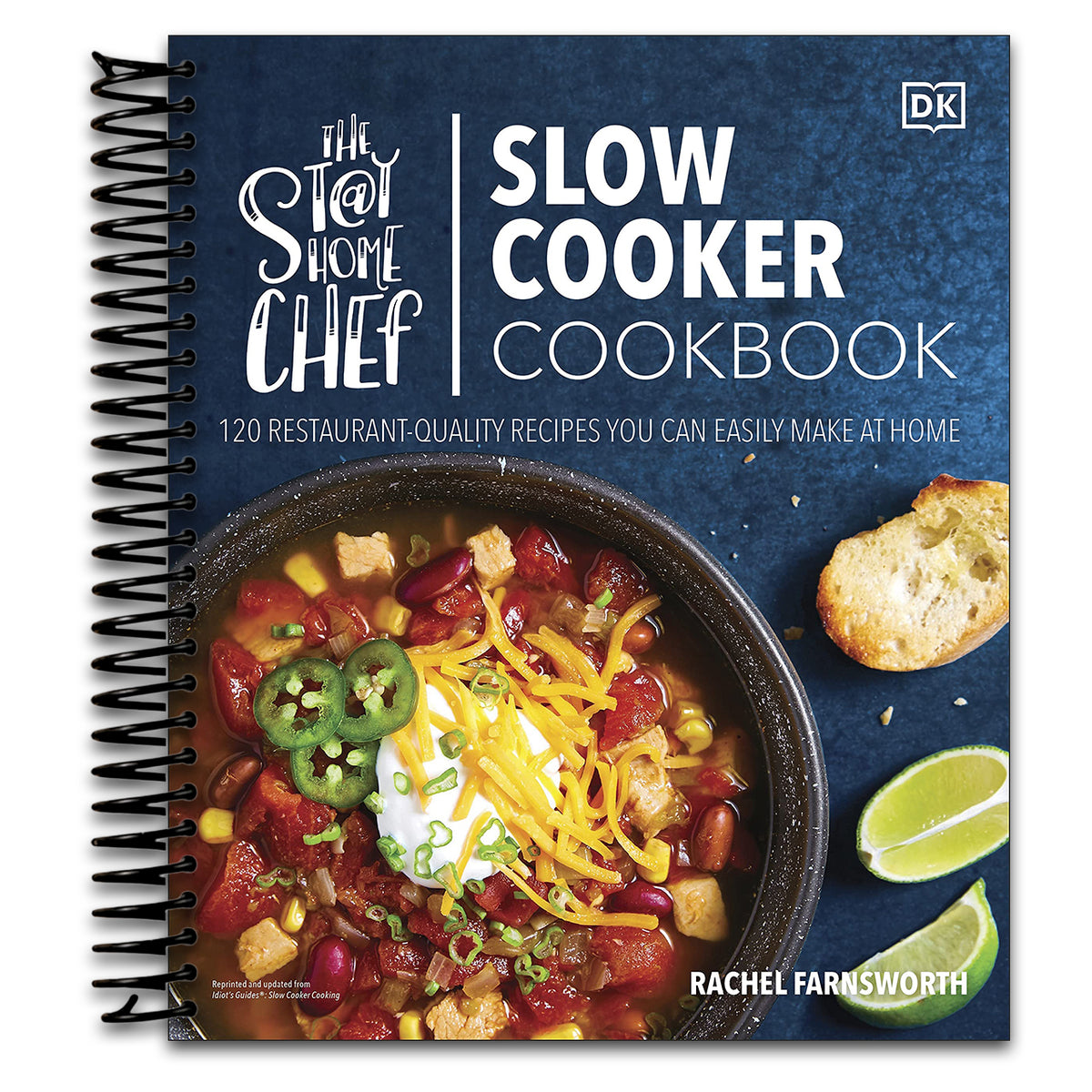The Stay-at-Home Chef Slow Cooker Cookbook: 120 Restaurant-Quality Recipes You Can Easily Make at Home (Spiral bound)