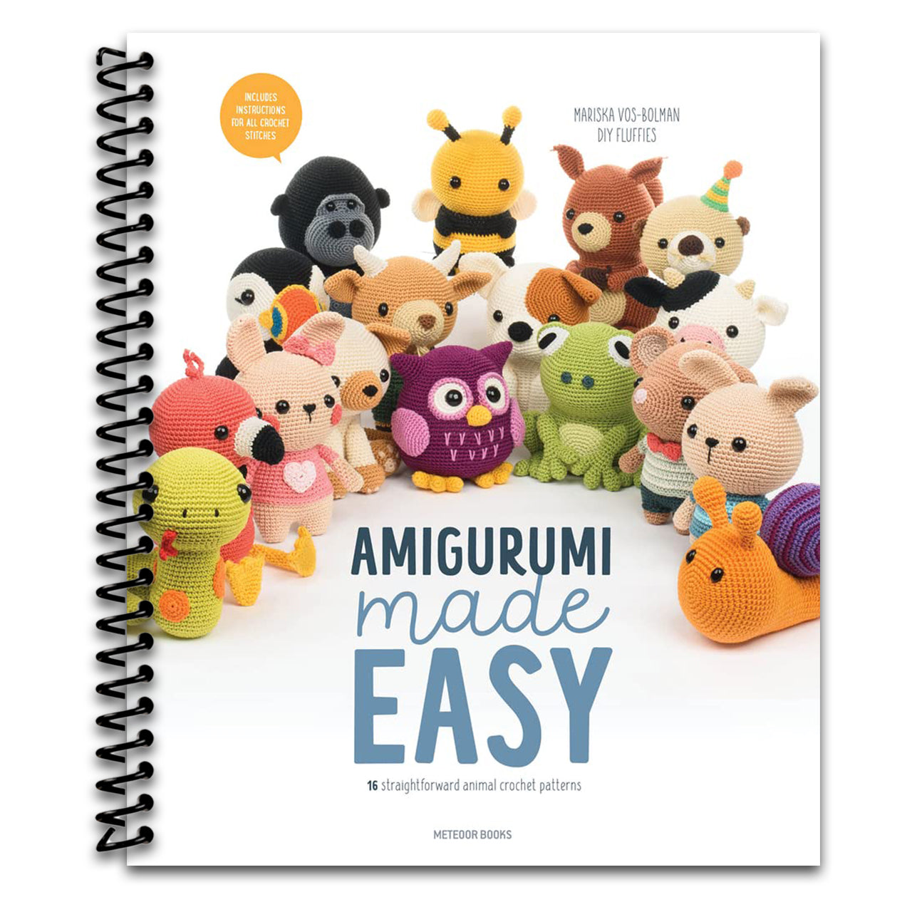 Amigurumi Made Easy: 16 Straightforward Animal Crochet Patterns (Spiral bound)