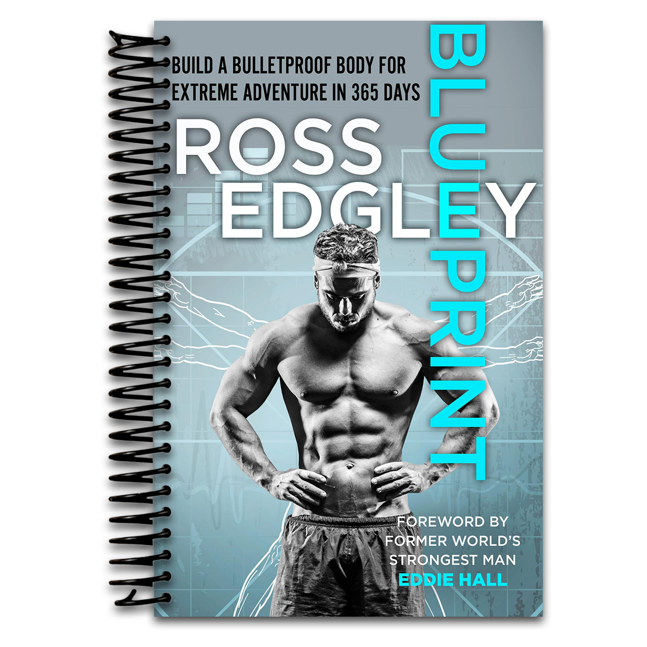Blueprint: Build a Bulletproof Body for Extreme Adventure in 365 Days (Spiral bound)
