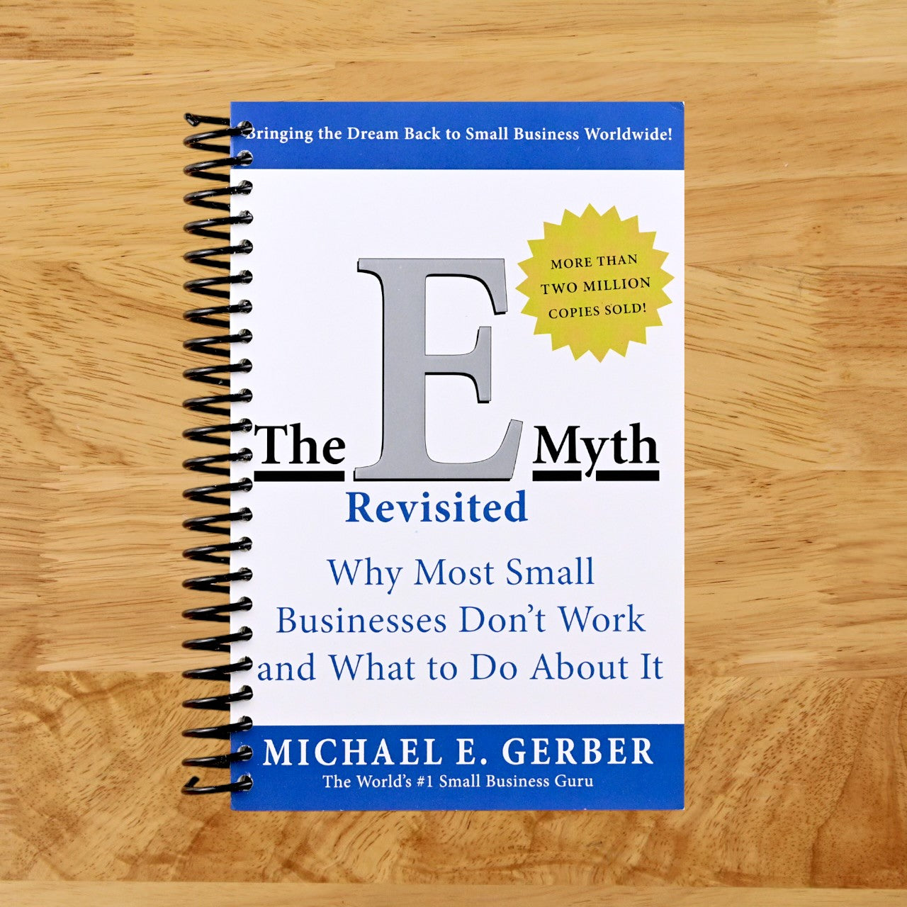 The E-Myth Revisited: Why Most Small Businesses Don't Work and What to Do About It―A Guide to Starting a Business in a Productive and Successful Way