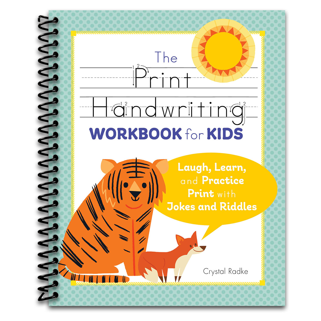The Print Handwriting Workbook for Kids: Laugh, Learn, and Practice Print with Jokes and Riddles (Spiral bound)