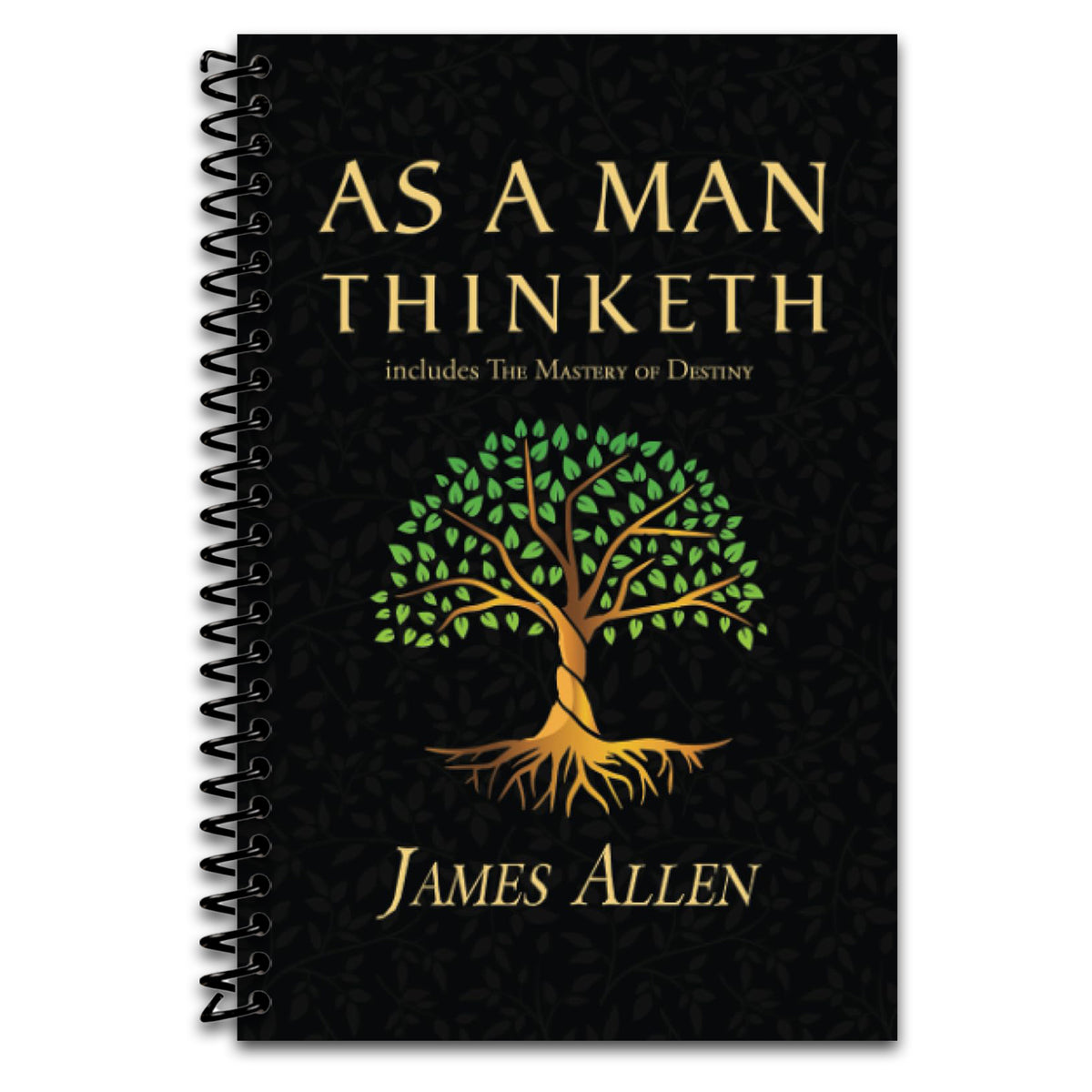 As a Man Thinketh - The Original 1902 Classic (includes The Mastery of Destiny) (Reader's Library Classics) (Spiral bound) Happy Coil spiral bound book