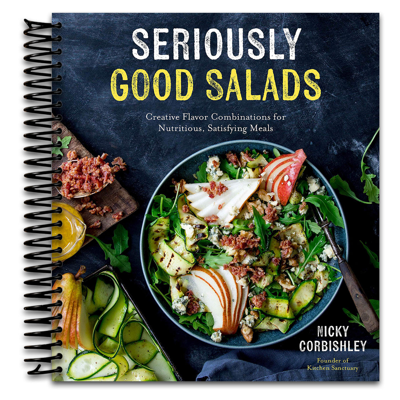 Seriously Good Salads: Creative Flavor Combinations for Nutritious, Satisfying Meals (Spiral bound)