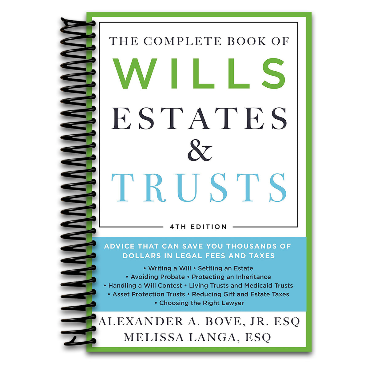 The Complete Book of Wills, Estates & Trusts (4th Edition): Advice That Can Save You Thousands of Dollars in Legal Fees and Taxes (Spiral bound)
