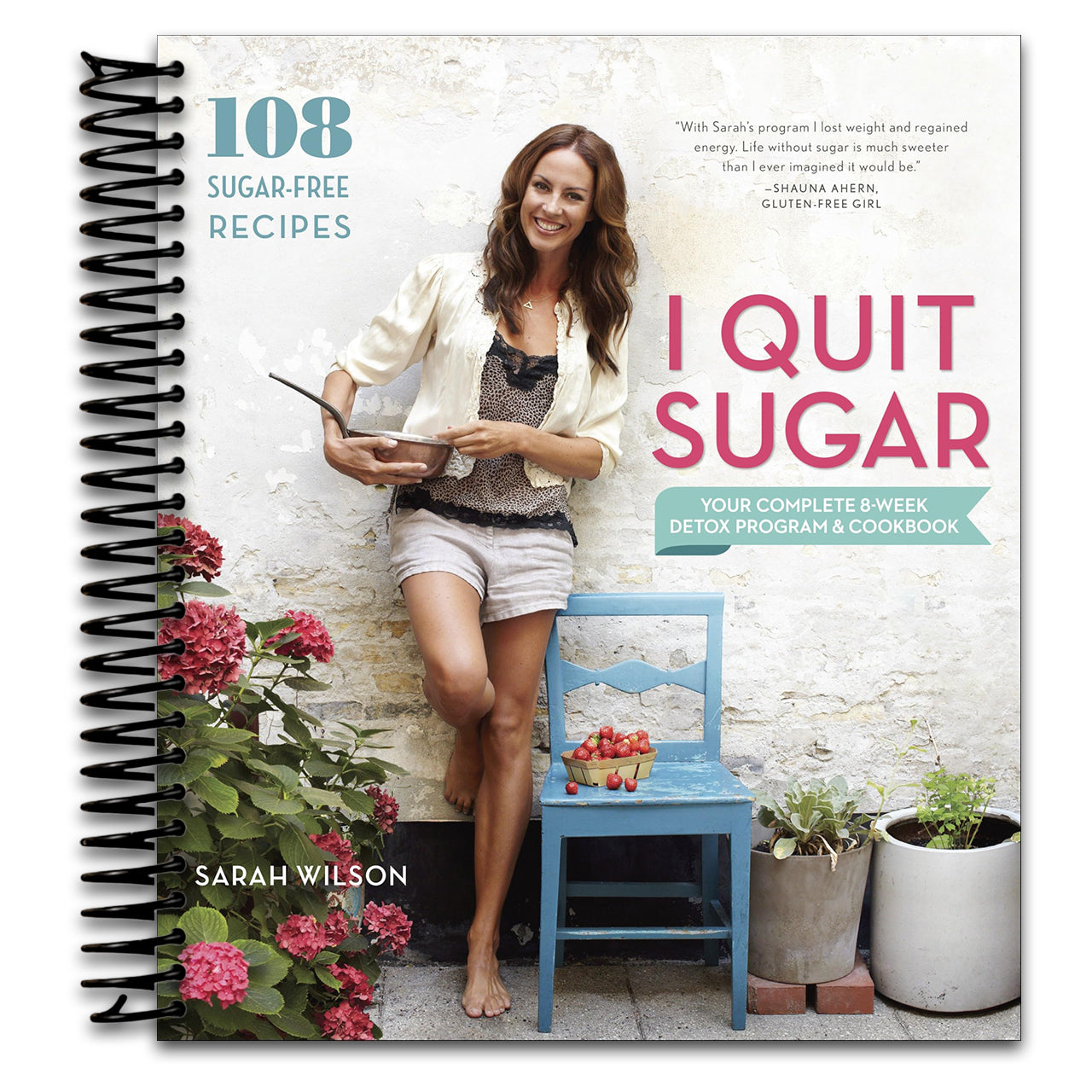 I Quit Sugar: Your Complete 8-Week Detox Program and Cookbook (Spiral bound)