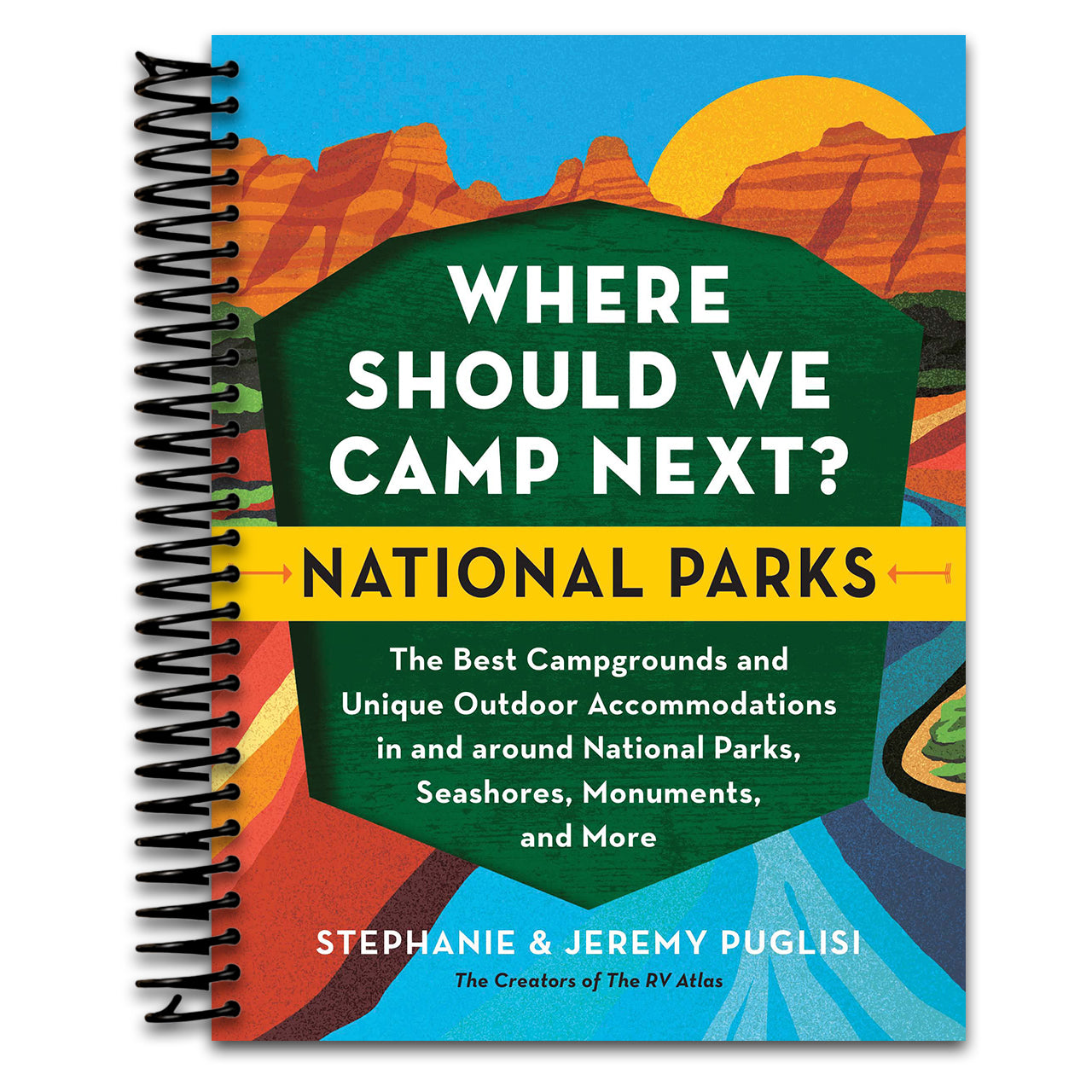 Where Should We Camp Next?: National Parks: The Best Campgrounds and Unique Outdoor Accommodations In and Around National Parks, Seashores, Monuments, and More (Spiral bound) Happy Coil spiral bound book