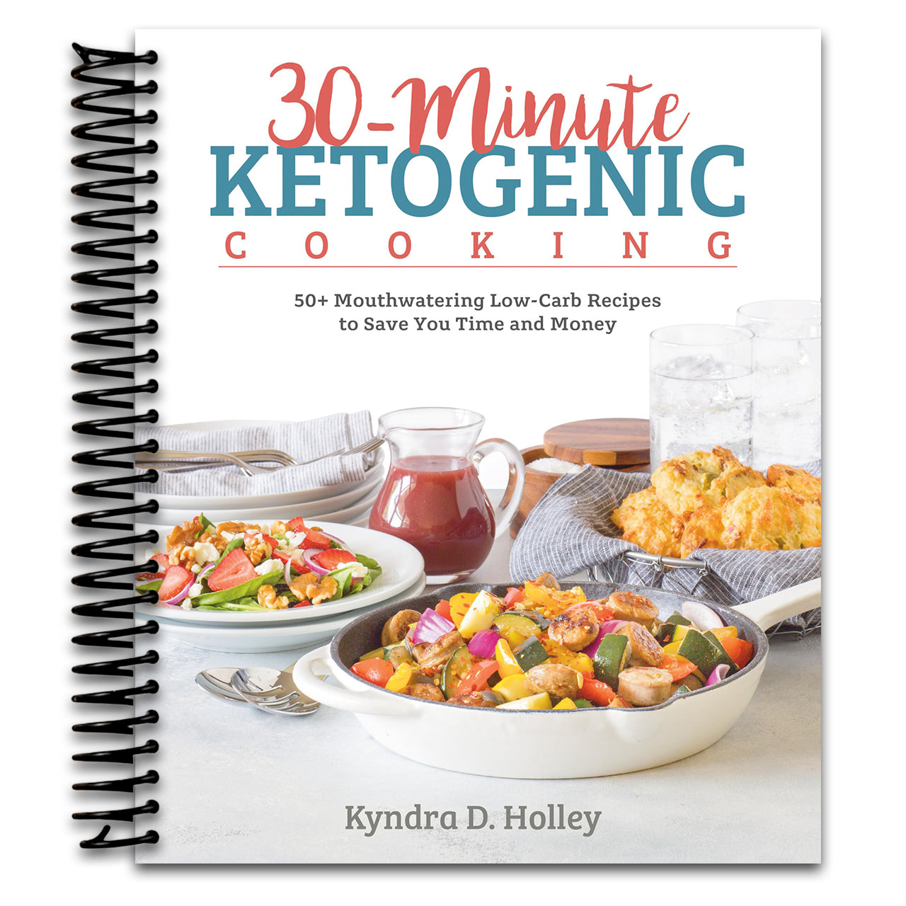 30-Minute Ketogenic Cooking: 50+ Mouthwatering Low-Carb Recipes to Save You Time and Money (Spiral bound) Happy Coil spiral bound book