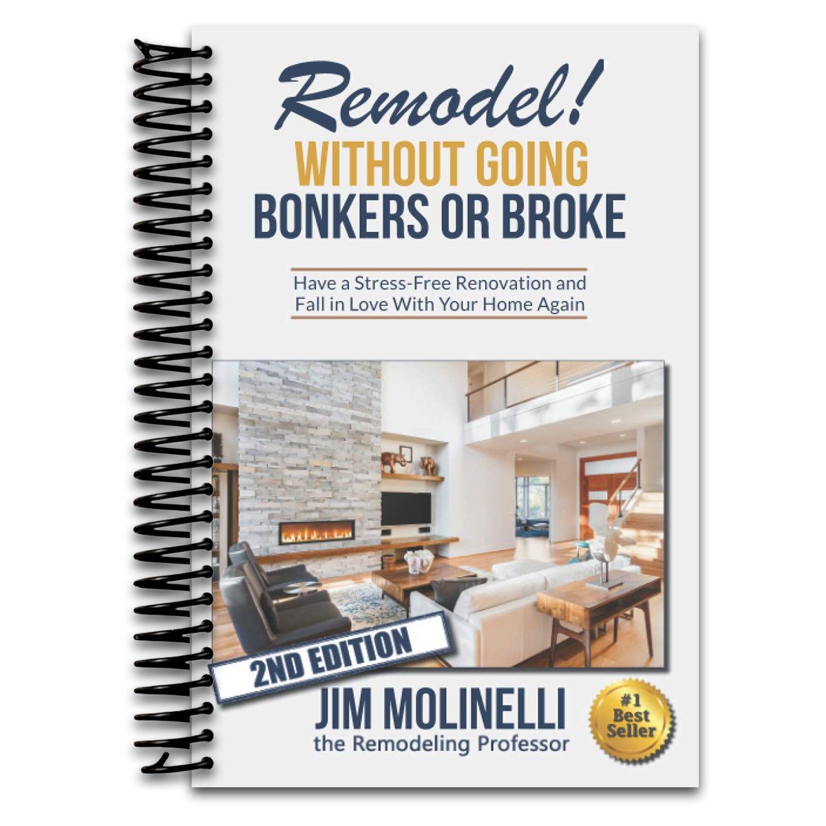 Remodel Without Going Bonkers or Broke: Have a Stress-Free Renovation and Fall In Love With Your Home Again (Spiral bound)