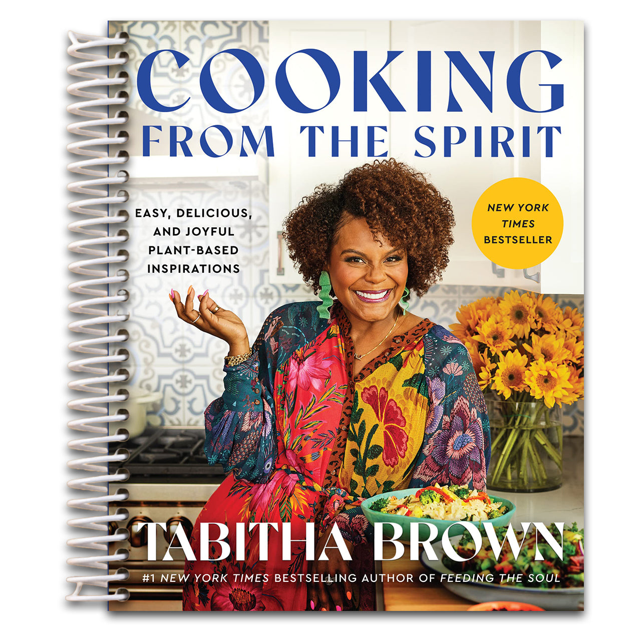 Cooking from the Spirit: Easy, Delicious, and Joyful Plant-Based Inspirations (A Feeding the Soul Book)