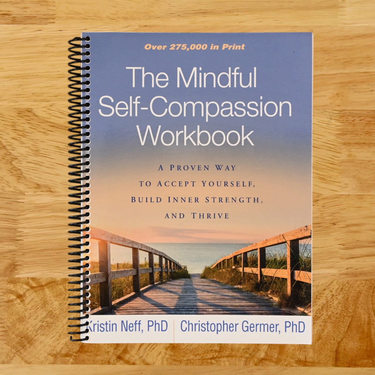 The Mindful Self-Compassion Workbook: A Proven Way to Accept Yourself, Build Inner Strength, and Thrive (Spiral bound)