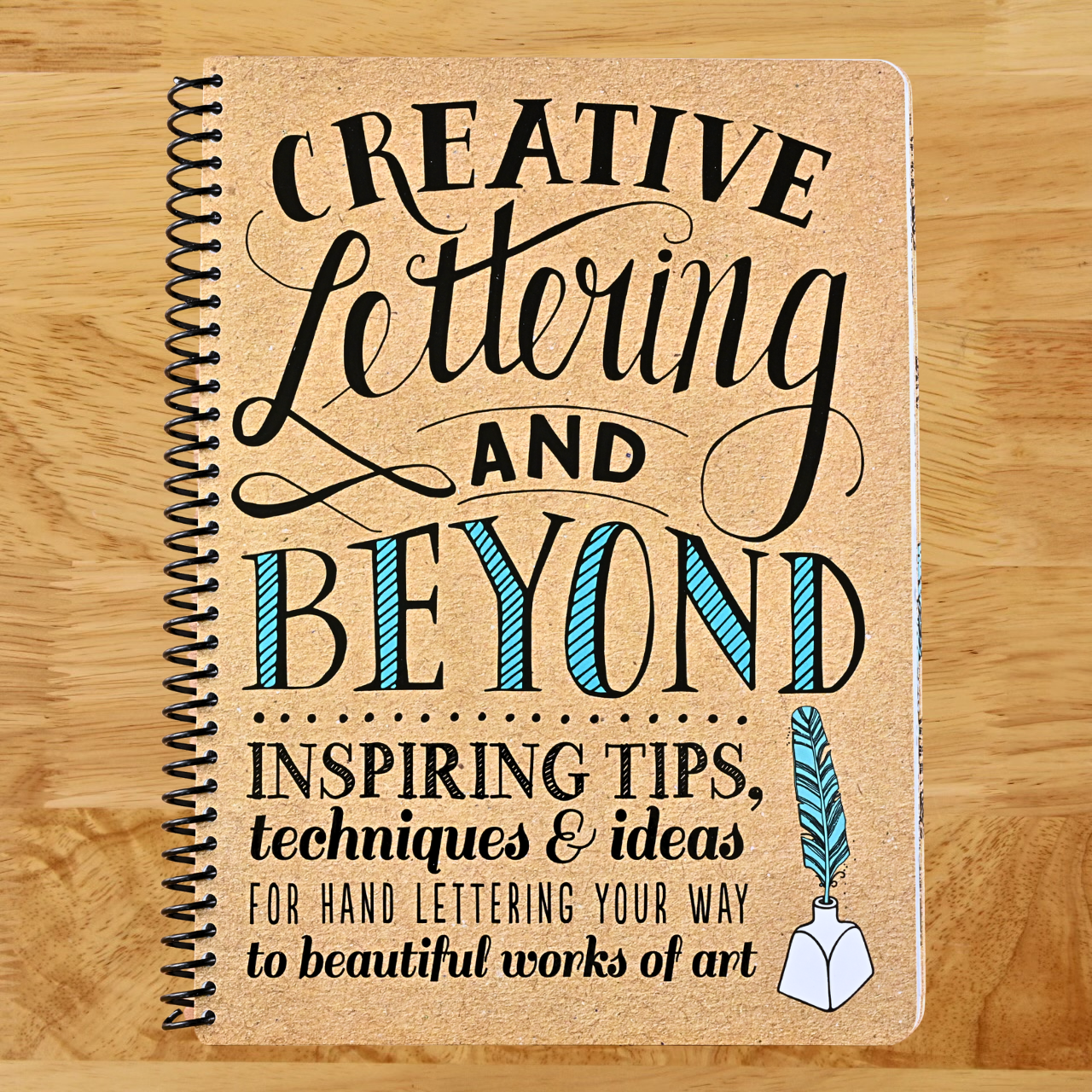 Creative Lettering and Beyond: Inspiring tips, techniques, and ideas for hand lettering your way to beautiful works of art (Creative...and Beyond) (Spiral bound)