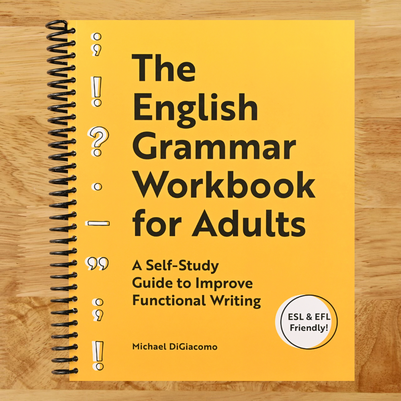 The English Grammar Workbook for Adults: A Self-Study Guide to Improve Functional Writing