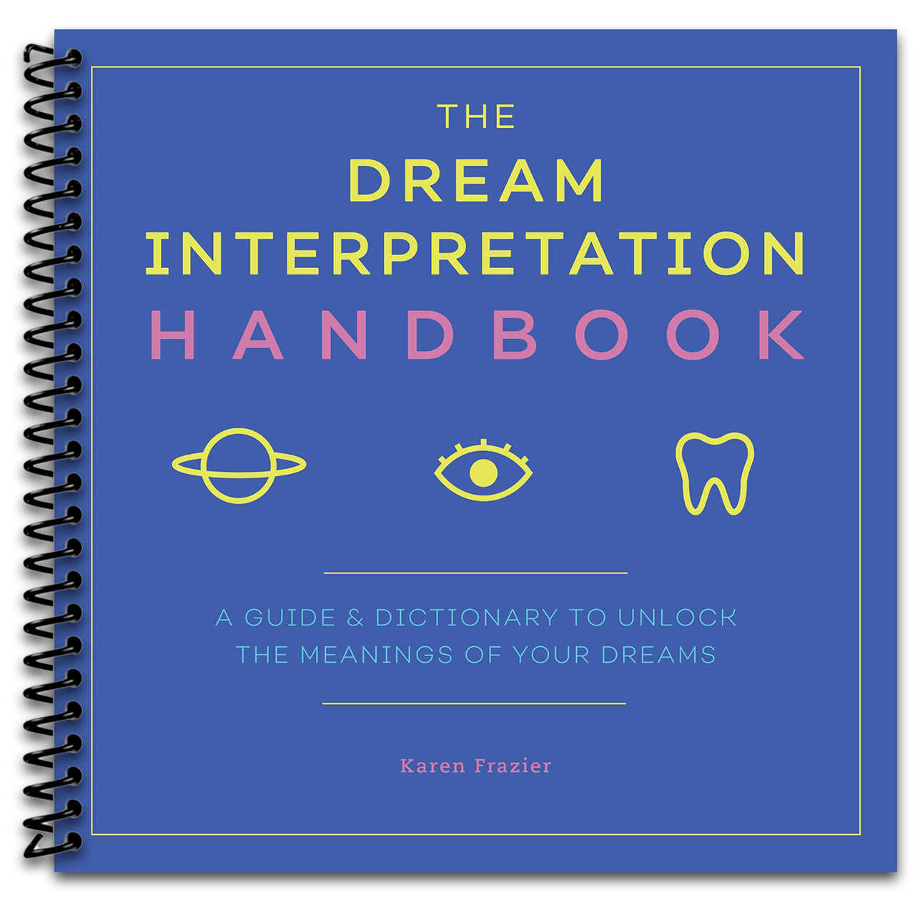The Dream Interpretation Handbook: A Guide and Dictionary to Unlock the Meanings of Your Dreams (Spiral bound) Happy Coil spiral bound book