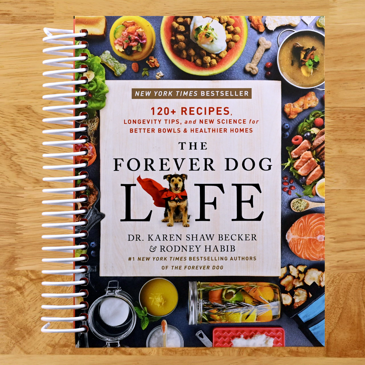 The Forever Dog Life: The Essential Guide to Nourishing Your Dog for a Longer, Healthier Life (Spiral bound) Happy Coil spiral bound book