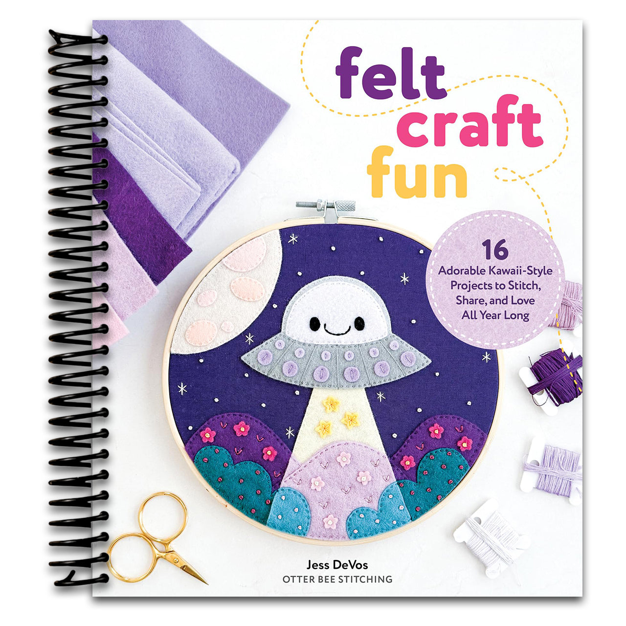 Felt Craft Fun: 16 Adorable Kawaii-Style Projects to Stitch, Share, and Love All Year Long (Spiral bound)