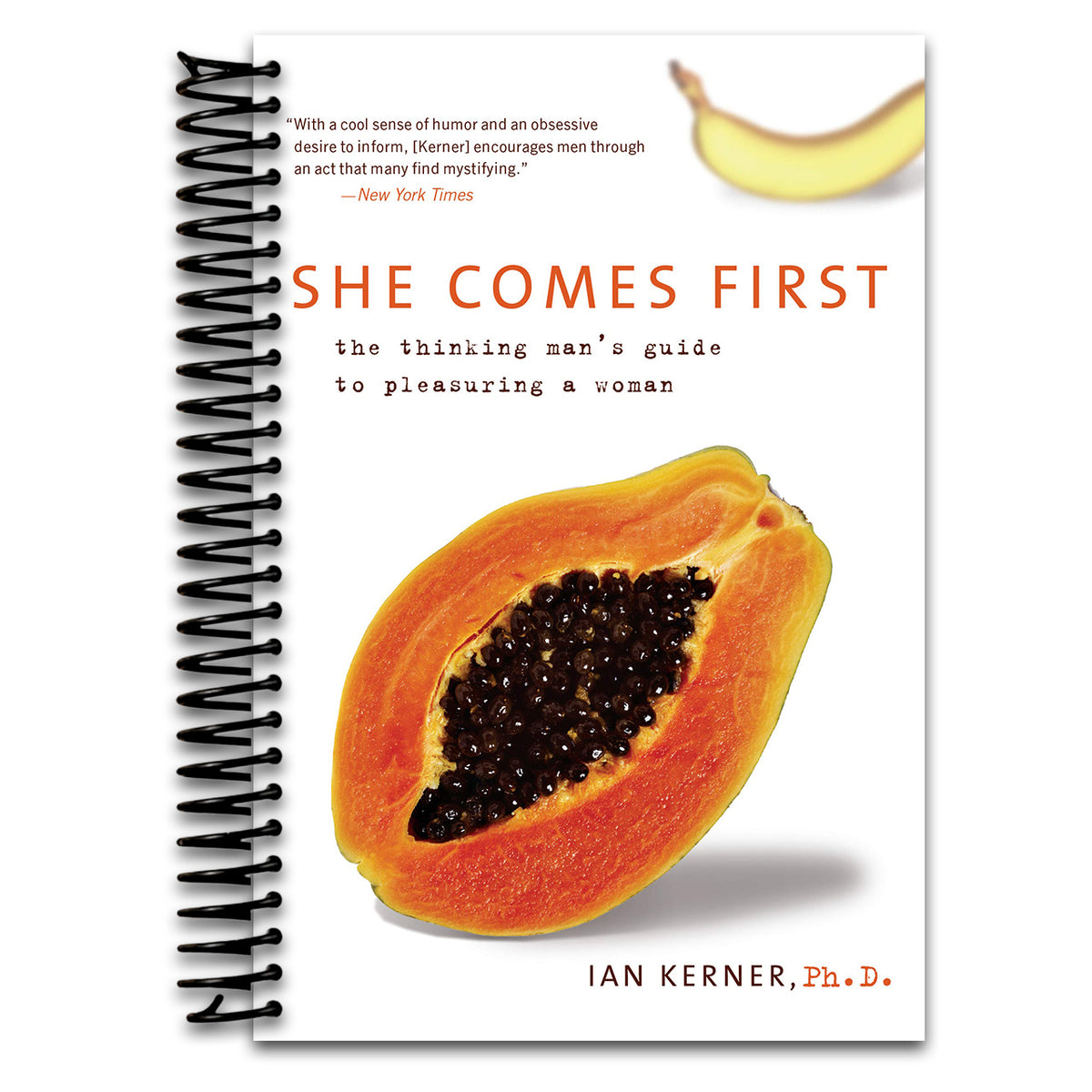 She Comes First: The Thinking Man's Guide to Pleasuring a Woman (Kerner)
