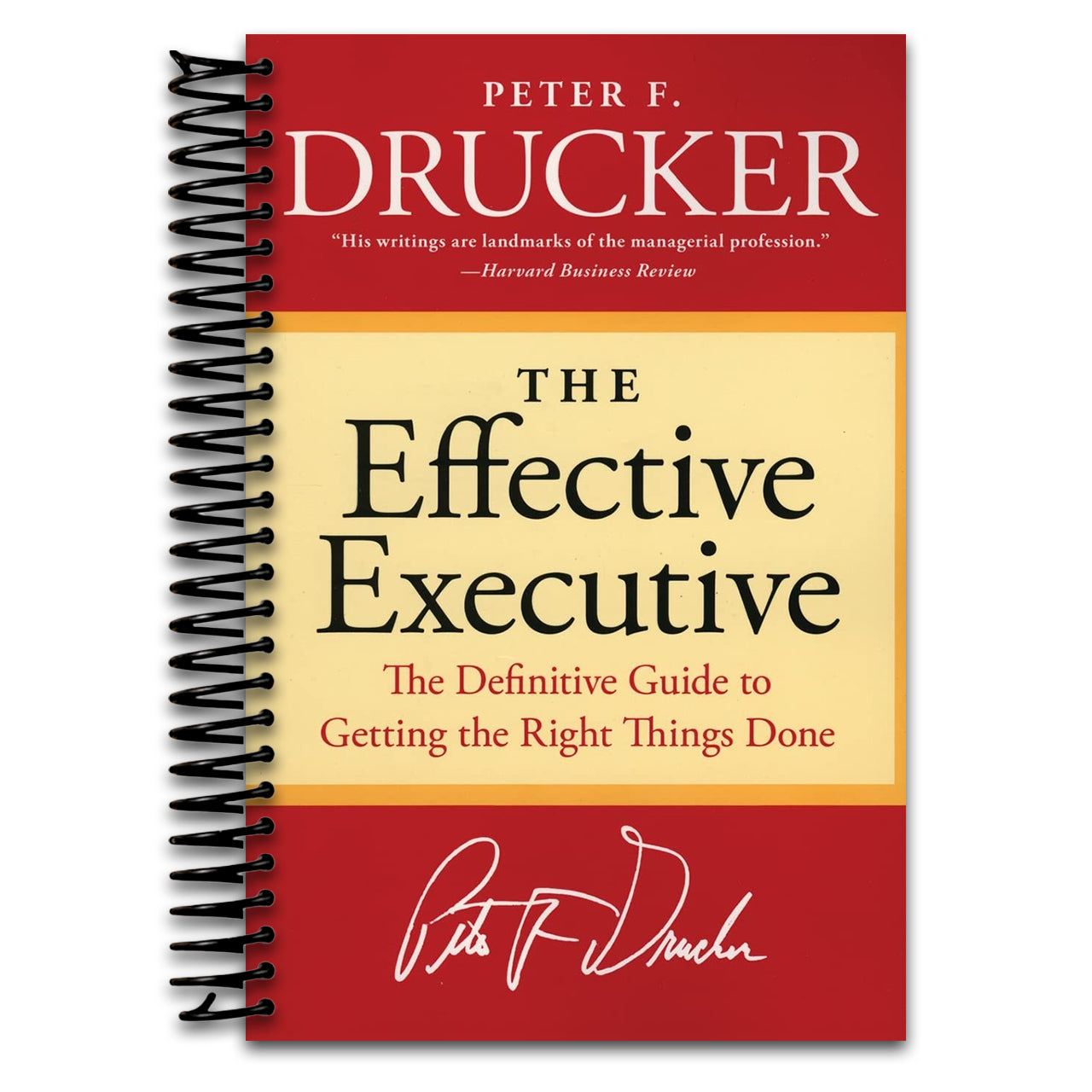 The Effective Executive: The Definitive Guide to Getting the Right Things Done (Harperbusiness Essentials) (Spiral bound) Happy Coil spiral bound book