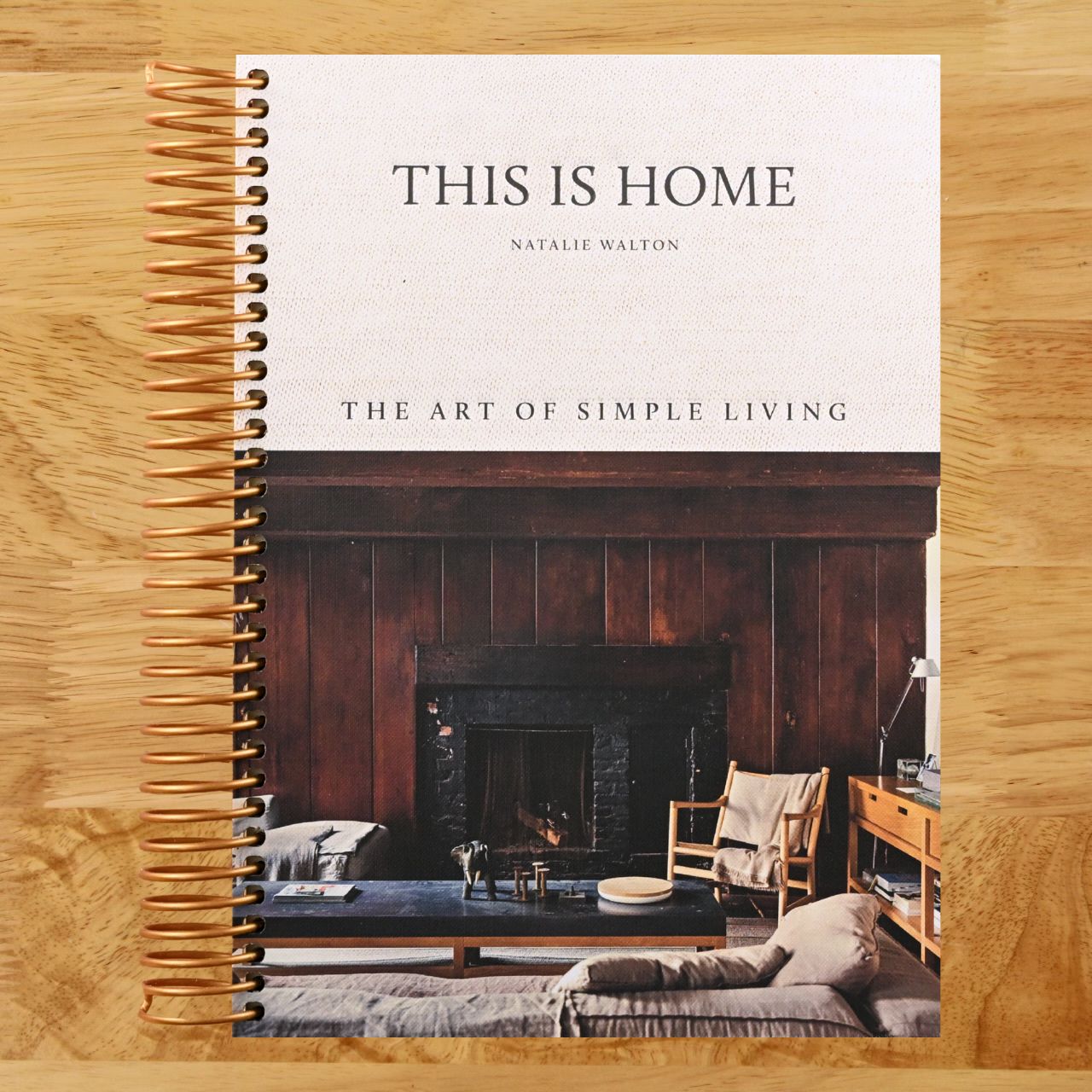 This is Home: The Art of Simple Living (Spiral bound) Happy Coil spiral bound book