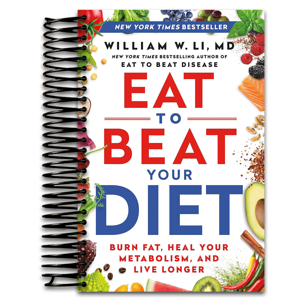 Eat to Beat Your Diet: Burn Fat, Heal Your Metabolism, and Live Longer